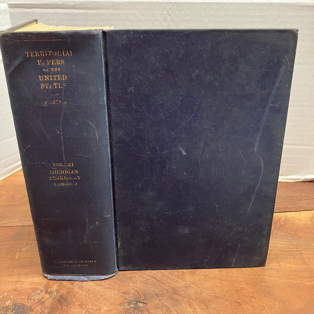 Territorial Papers US Vol XI Michigan 1820-29 Clarence Carter GPO 1943 History
